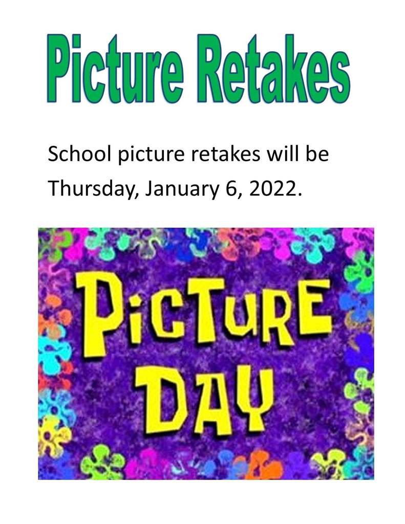 Picture Retakes: School picture retakes will be Thursday, January 6, 2022. 